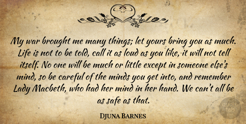 Djuna Barnes Quote About War, Hands, Mind: My War Brought Me Many...