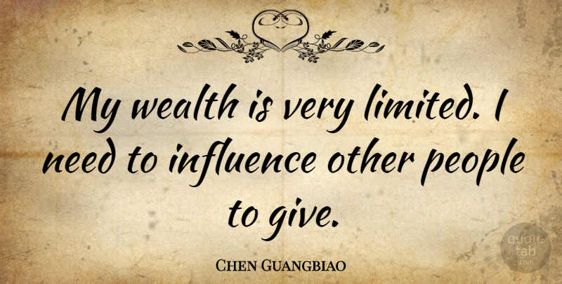 Chen Guangbiao Quote About Influence, People, Wealth: My Wealth Is Very Limited...