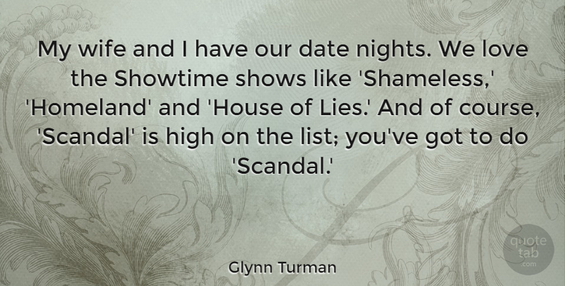 Glynn Turman Quote About Date, High, Love, Shows: My Wife And I Have...