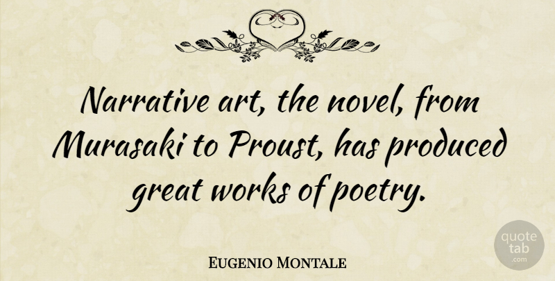 Eugenio Montale Quote About Art, Narrative, Proust: Narrative Art The Novel From...