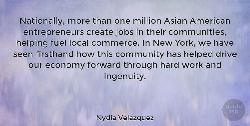 Nydia Velazquez Quote About Asian, Community, Create, Drive, Economy: Nationally More Than One Million...