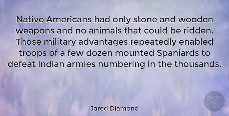 Jared Diamond Quote About Military, Native American, Army: Native Americans Had Only Stone...