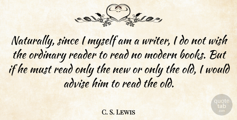 C. S. Lewis Quote About Book, Wish, Ordinary: Naturally Since I Myself Am...