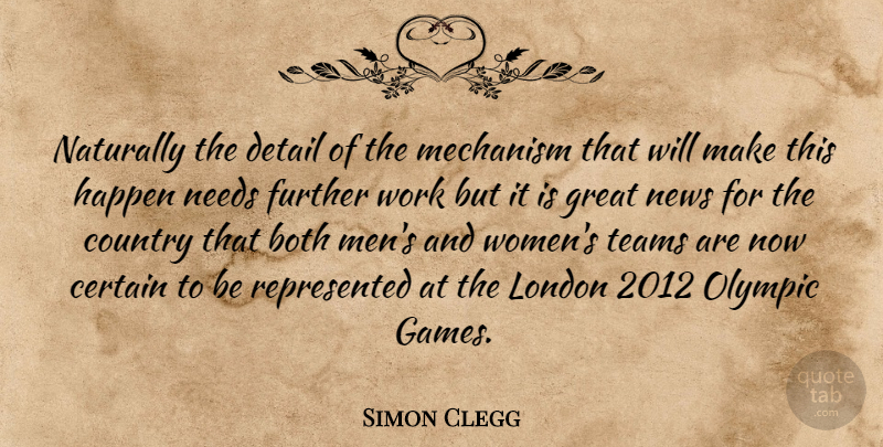 Simon Clegg Quote About Both, Certain, Country, Detail, Further: Naturally The Detail Of The...