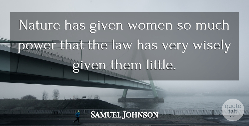 Samuel Johnson Quote About Nature, Women, Maturity: Nature Has Given Women So...