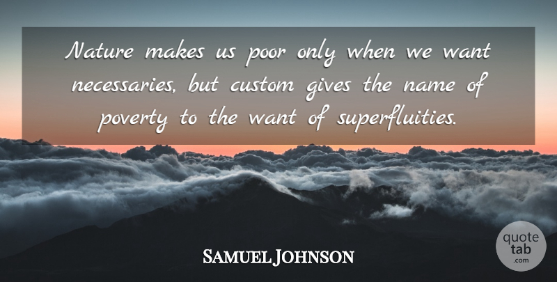Samuel Johnson Quote About Names, Giving, Civilized Nations: Nature Makes Us Poor Only...