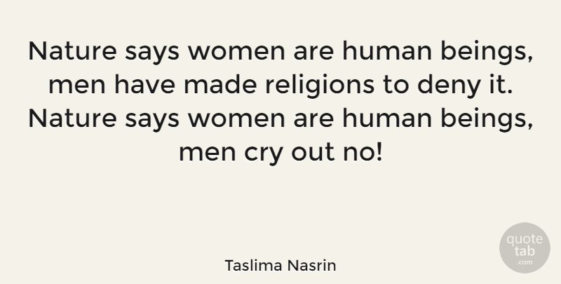 Taslima Nasrin Quote About Men, Being Me, Cry: Nature Says Women Are Human...