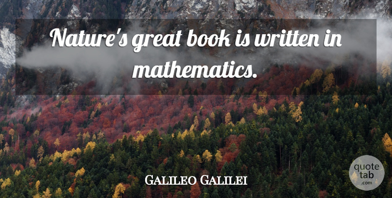 Galileo Galilei Quote About Book, Math, Science: Natures Great Book Is Written...