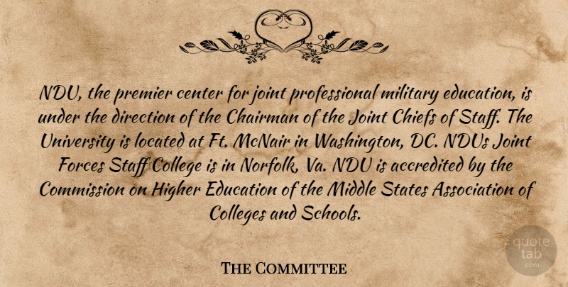 The Committee Quote About Center, Chairman, Chiefs, College, Colleges: Ndu The Premier Center For...