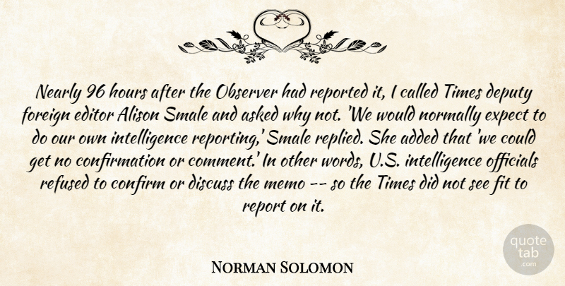 Norman Solomon Quote About Added, Alison, Asked, Confirm, Deputy: Nearly 96 Hours After The...