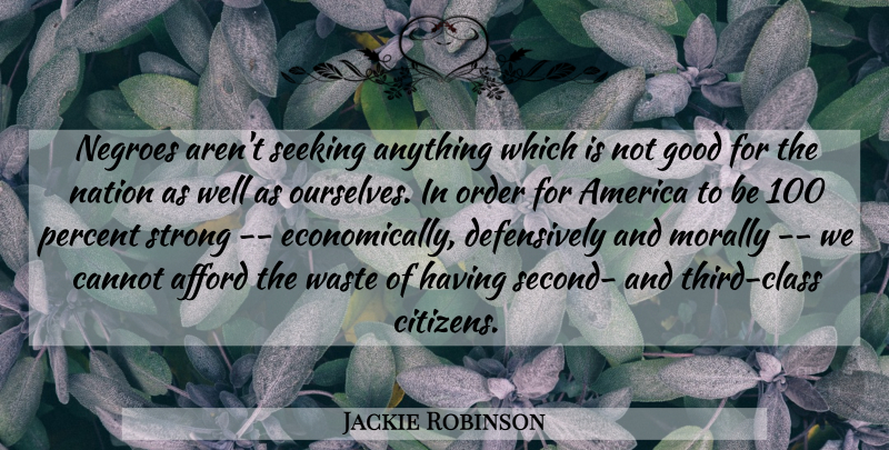 Jackie Robinson Quote About Strong, Order, Class: Negroes Arent Seeking Anything Which...