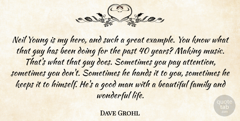 Dave Grohl Quote About Beautiful, Hero, Past: Neil Young Is My Hero...