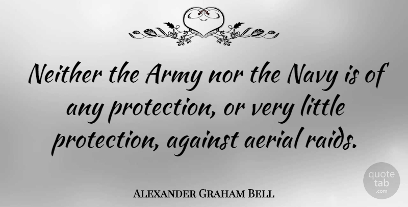 Alexander Graham Bell Quote About Inspirational, Life, Motivational: Neither The Army Nor The...