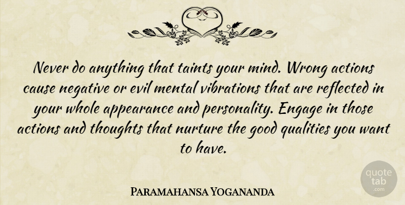 Paramahansa Yogananda Quote About Yoga, Evil, Personality: Never Do Anything That Taints...