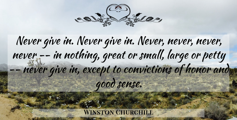Winston Churchill Quote About Life, Inspiring, Graduation: Never Give In Never Give...