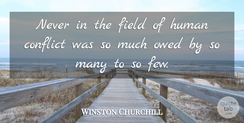 Winston Churchill Quote About Memorial Day, Military, War: Never In The Field Of...