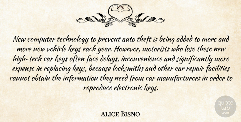 Alice Bisno Quote About Added, Auto, Cannot, Car, Computer: New Computer Technology To Prevent...