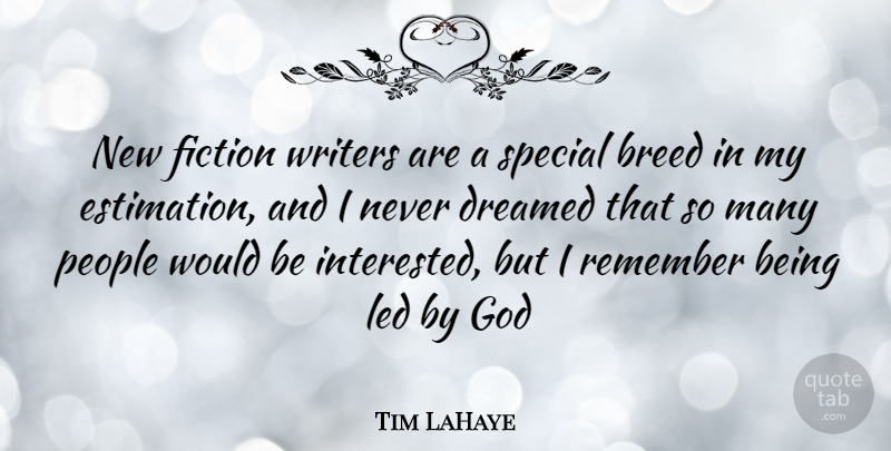 Tim LaHaye Quote About People, Special, Would Be: New Fiction Writers Are A...