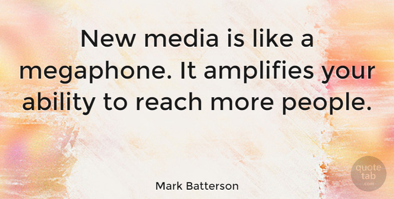 Mark Batterson Quote About Media, People, Amplify: New Media Is Like A...