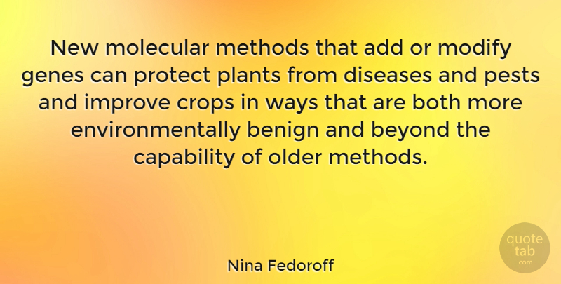 Nina Fedoroff Quote About Add, Pests, Disease: New Molecular Methods That Add...