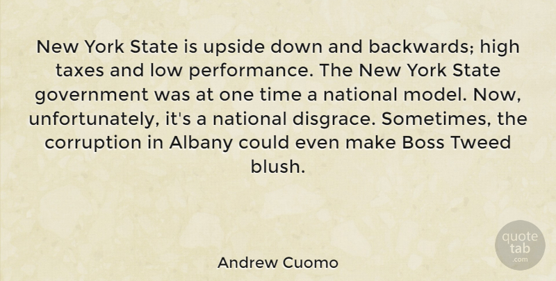 Andrew Cuomo Quote About New York, Government, Boss: New York State Is Upside...