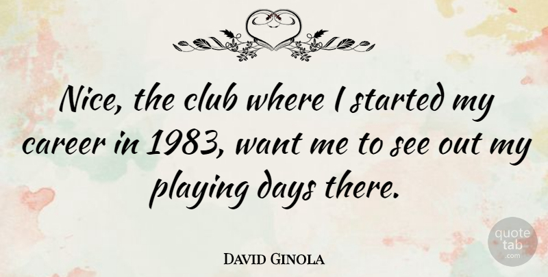 David Ginola Quote About Nice, Careers, Want: Nice The Club Where I...