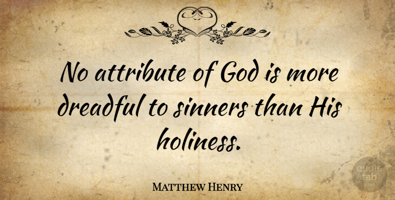 Matthew Henry Quote About Umpires, Holiness, Attributes: No Attribute Of God Is...