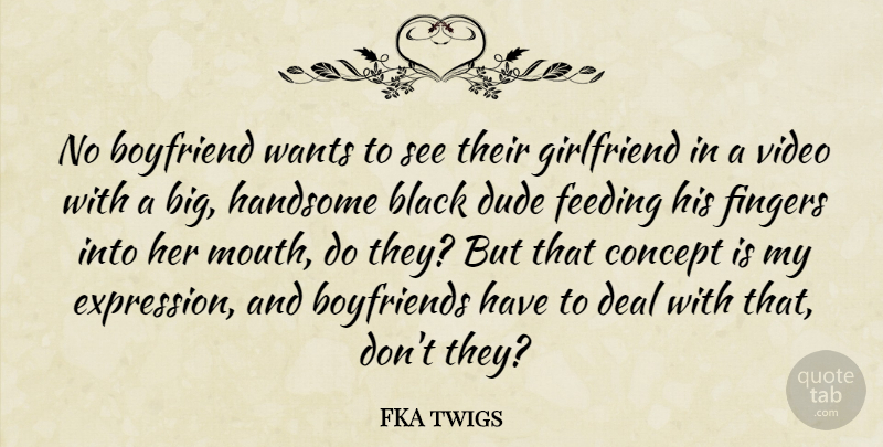 FKA twigs Quote About Girlfriend, Expression, Black: No Boyfriend Wants To See...