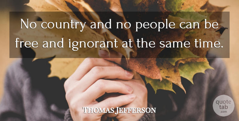 Thomas Jefferson Quote About Country, People, Ignorant: No Country And No People...