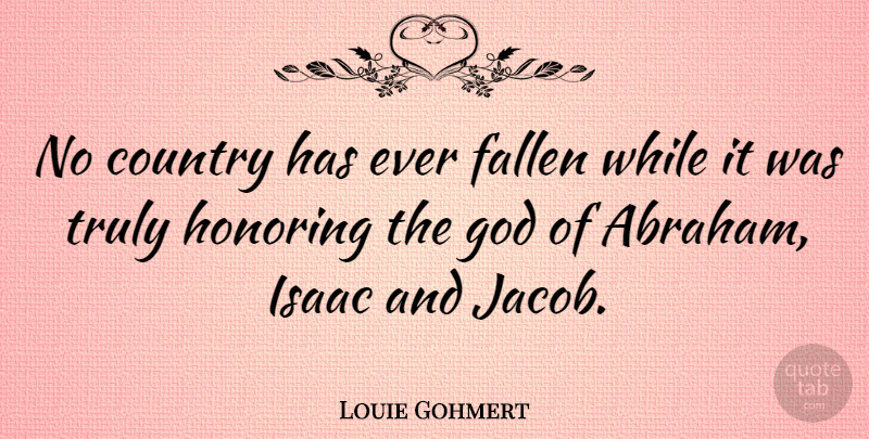 Louie Gohmert Quote About Country, Jacob, Abraham: No Country Has Ever Fallen...
