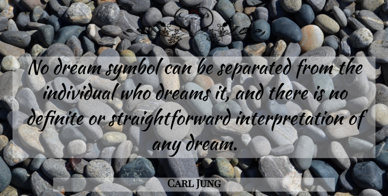 Carl Jung Quote About Dream, Individual, Interpretation: No Dream Symbol Can Be...