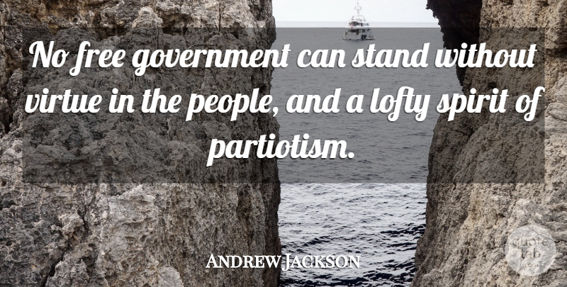 Andrew Jackson Quote About Government, People, Liberty: No Free Government Can Stand...