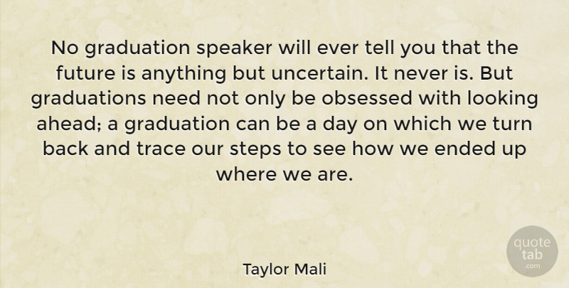 Taylor Mali Quote About Ended, Future, Graduation, Obsessed, Speaker: No Graduation Speaker Will Ever...