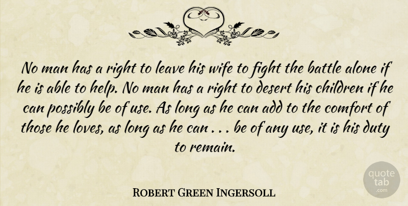 Robert Green Ingersoll Quote About Life, Children, Fighting: No Man Has A Right...