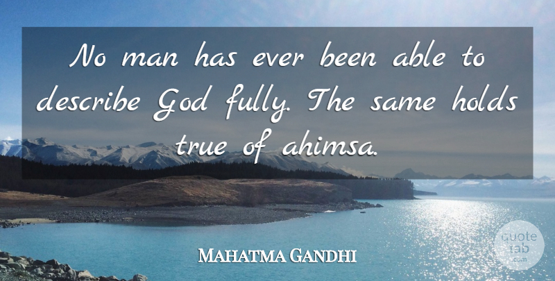 Mahatma Gandhi Quote About God, Men, Able: No Man Has Ever Been...
