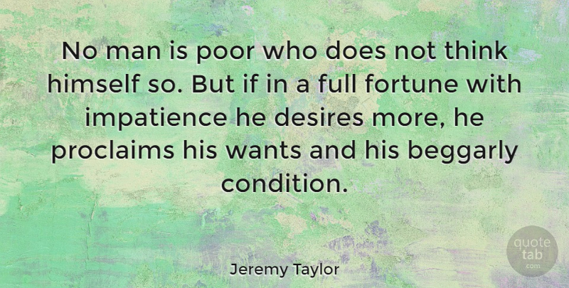 Jeremy Taylor Quote About Men, Thinking, Desire: No Man Is Poor Who...