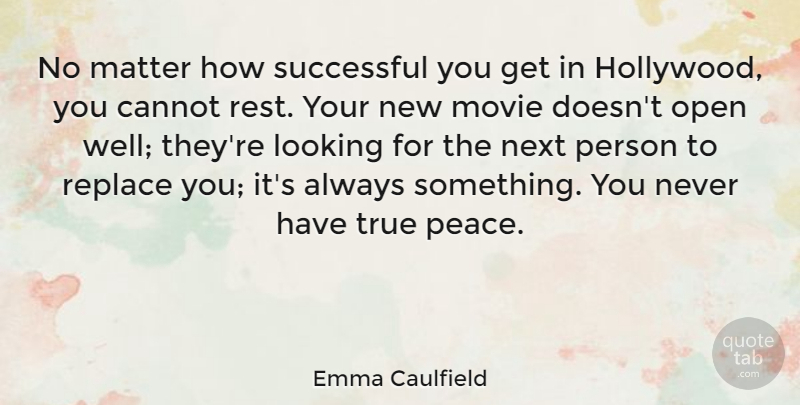 Emma Caulfield Quote About Cannot, Looking, Matter, Next, Open: No Matter How Successful You...