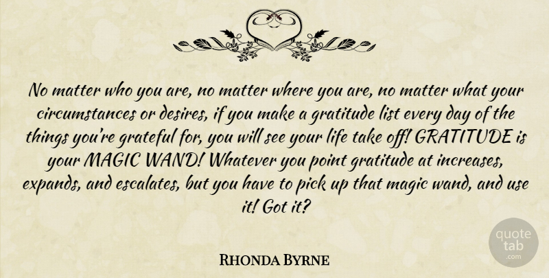 Rhonda Byrne Quote About Gratitude, Grateful, Magic: No Matter Who You Are...