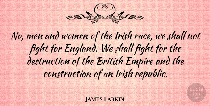 James Larkin Quote About Fighting, Men, Race: No Men And Women Of...