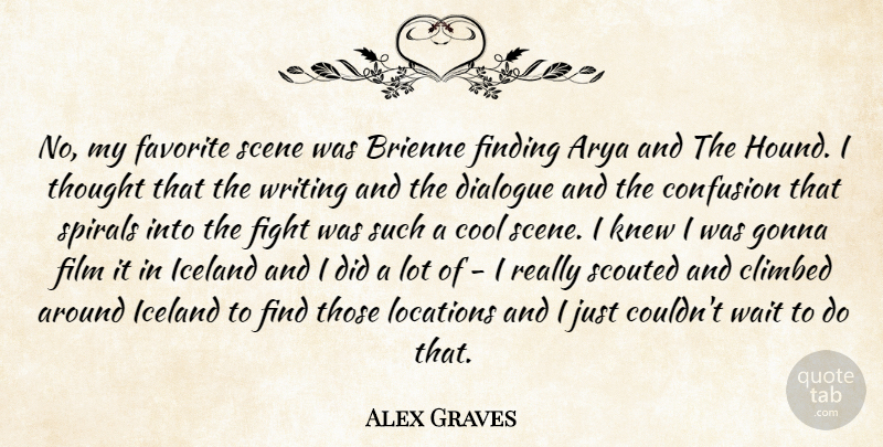 Alex Graves Quote About Writing, Fighting, Iceland: No My Favorite Scene Was...