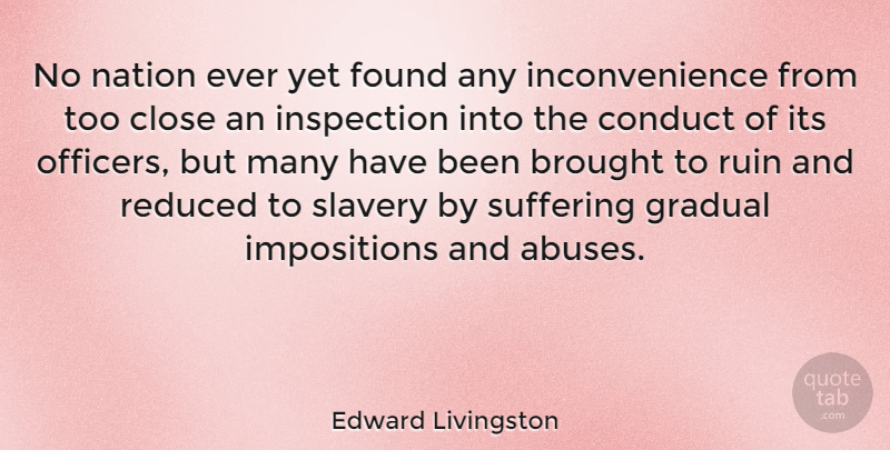 Edward Livingston Quote About Abuse, Suffering, Slavery: No Nation Ever Yet Found...