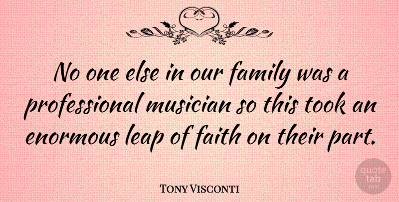 Tony Visconti Quote About Faith, Musician, Enormous: No One Else In Our...