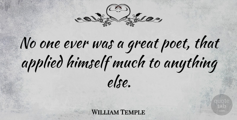William Temple Quote About American Author, Great: No One Ever Was A...