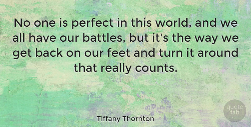 Tiffany Thornton Quote About Turn: No One Is Perfect In...
