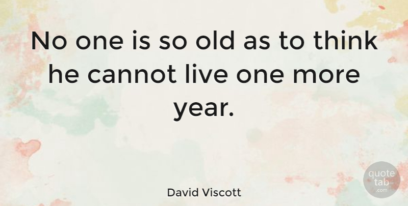 David Viscott Quote About Age And Aging: No One Is So Old...