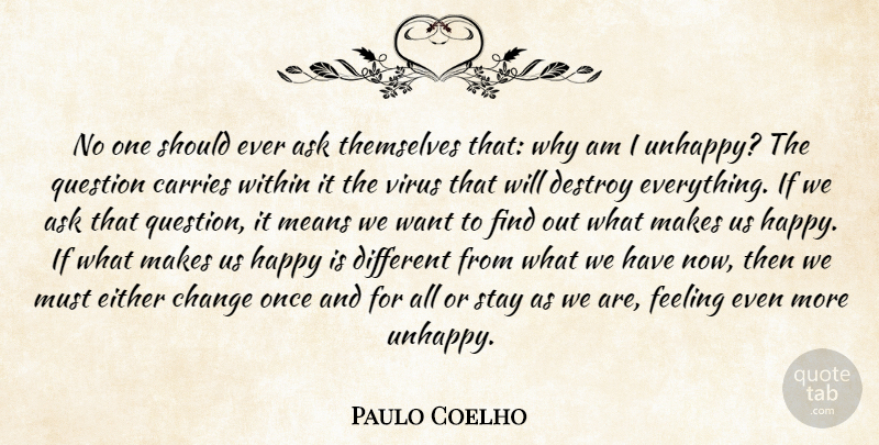 Paulo Coelho Quote About Moving Forward, Mean, People: No One Should Ever Ask...