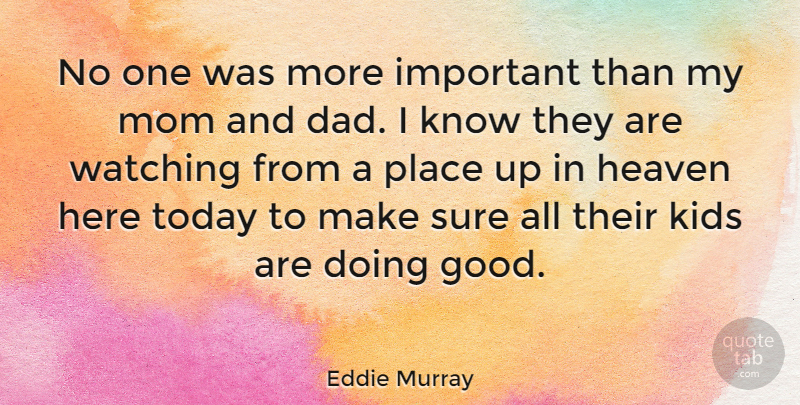 Eddie Murray Quote About American Athlete, Heaven, Kids, Mom, Sure: No One Was More Important...