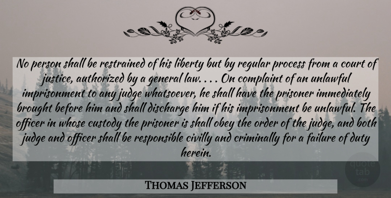 Thomas Jefferson Quote About Order, Law, Justice: No Person Shall Be Restrained...