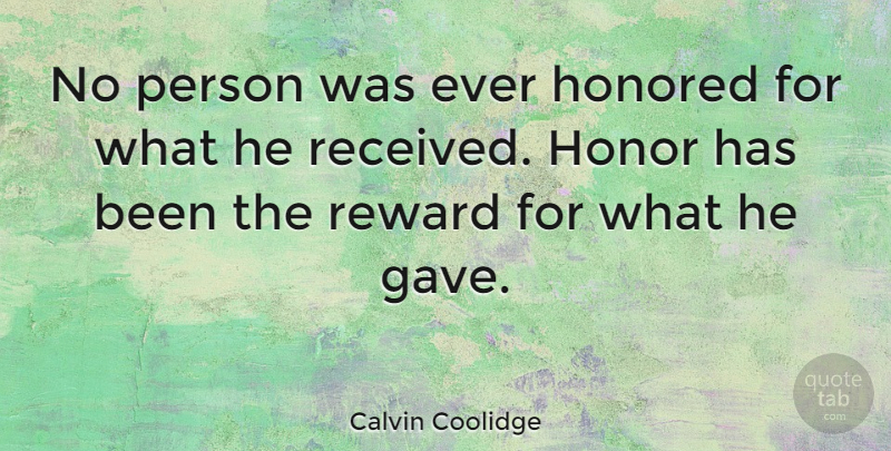Calvin Coolidge Quote About Life, Leadership, Perseverance: No Person Was Ever Honored...