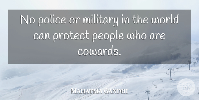 Mahatma Gandhi Quote About Military, People, Police: No Police Or Military In...